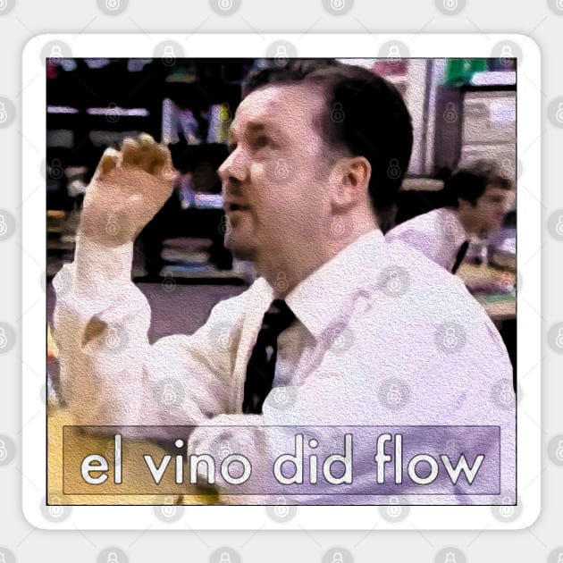 David Brent - El Vino Did Flow Sticker by zap